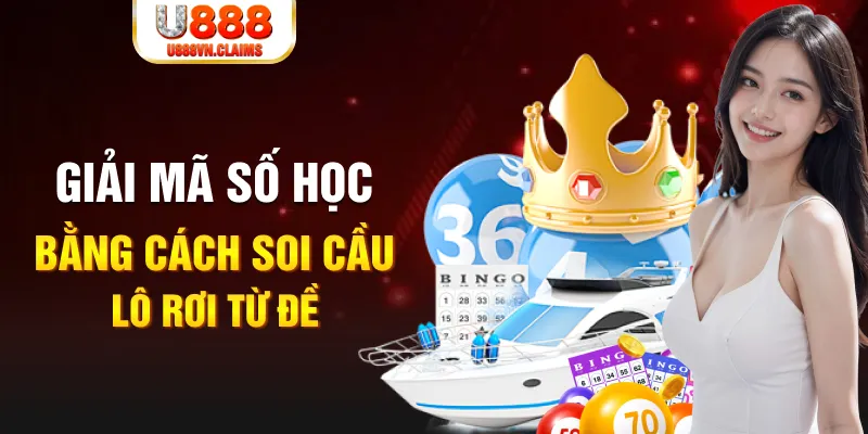 Giải mã số học bằng cách soi cầu lô rơi từ đề Giải mã số học bằng cách soi cầu lô rơi từ đề