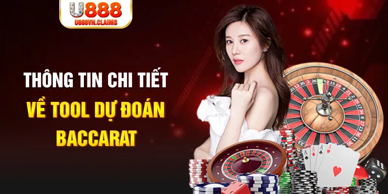 Thông tin chi tiết về tool dự đoán Baccarat Thông tin chi tiết về tool dự đoán Baccarat