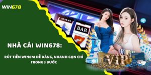 Rút Tiền WIN678 Dễ Dàng, Nhanh Gọn Chỉ Trong 3 Bước