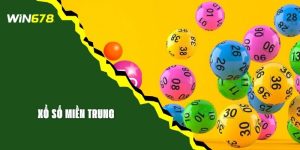 Khám Phá Xổ Số Miền Trung Cùng 3 Mẹo Chơi Hay Ở WIN678
